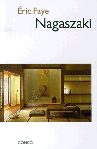 Éric Faye: Nagaszaki -  (Könyv)