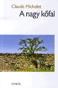 Claude Michelet: A nagy kőfal -  (Könyv)