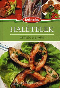 Róka Ildikó: Halételek - Petyeg és a többiek - Ízőrzők szakácskönyvsorozat 2. kötete -  (Könyv)