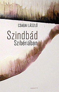 Csabai László: Szindbád Szibériában -  (Könyv)
