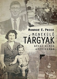 Monroe E. Price: Menekülő tárgyak - Bécsi álmok Amerikában (Könyv)