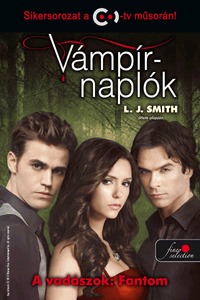 Lisa Jane Smith: Vámpírnaplók 8. - A vadászok: Fantom -  (Könyv)