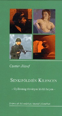 Czotter József: Senkiföldjén kilencen - Gyilkosság törvényen kívüli helyen -  (Könyv)