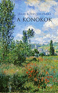 Jakab-Köves Gyopárka: A konokok - A hősök kora - A hősök kora -  (Könyv)