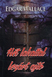 Edgard Wallace: Hét lakattal lezárt ajtó -  (Könyv)