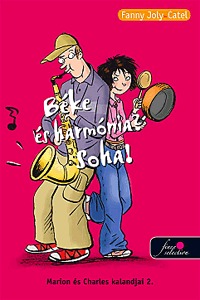 Fanny Joly, Catel: Legyen béke? Még csak az kéne! - Marion és Charles kalandjai 2. - Marion és Charles kalandjai 2. -  (Könyv)