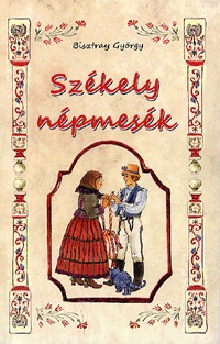 Bisztray György: Székely népmesék -  (Könyv)