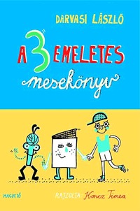 Darvasi László: A Háromemeletes Mesekönyv -  (Könyv)