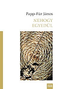 Papp-Für János: Nehogy egyedül - VERSEK -  (Könyv)