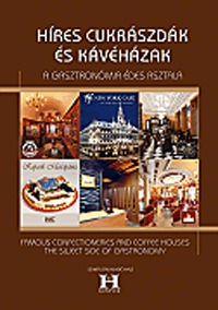 Gerse László: Híres cukrászdák és kávéházak - A gasztronómia édes asztala - A gasztronómia édes asztala -  (Könyv)