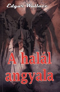 Edgar Wallace: A halál angyala -  (Könyv)
