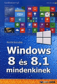 Bártfai Barnabás: Windows 8 és 8.1 mindenkinek -  (Könyv)