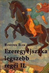 Benedek Elek: Ezeregyéjszaka legszebb regéi II. kötet -  (Könyv)
