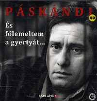 Páskándi Géza: És fölemeltem a gyertyát - Páskándi-versek a szerző előadásában -  (Könyv)