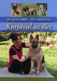 Dr. Szinák János, Tóth András Pál: Kutyával az élet -  (Könyv)