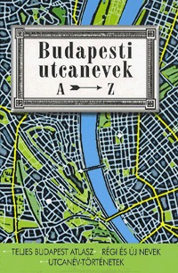 Ráday Mihály: Budapesti utcanevek A-Z -  (Könyv)