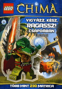 LEGO 5. - Vigyázz, kész, ragassz! - Csapdában - Legends of Chima - Munkafüzet - Több mint 230 matrica -  (Könyv)