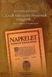 Kollarits Krisztina: "Csak szétszórt őrszemek vagyunk..." - Tanulmányok a Napkeletről -  (Könyv)