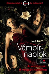 Lisa Jane Smith: Vámpírnaplók 10. - A vadászok: A végzet hatalma -  (Könyv)