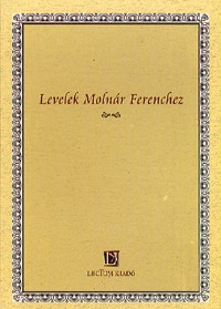 Levelek Molnár Ferenchez -  (Könyv)