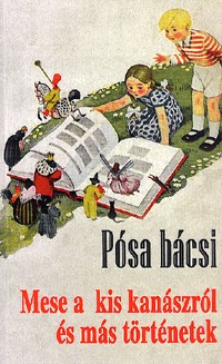 Pósa Lajos: Mese a kis kanászról és más történetek -  (Könyv)