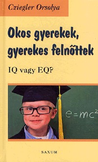 Cziegler Orsolya: Okos gyerekek, gyerekes felnőttek -  (Könyv)