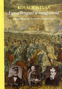 "Egy a lengyel a magyarral" - A szabadságharc ismeretlen lengyel hősei (Harmadik, javított kiadás) -  (Könyv)