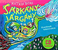 Rutkai Bori: Sárkányjárgány - CD melléklettel - Elvarázsolt kaland-dalok -  (Könyv)