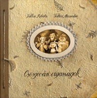Faltisz Alexandra, Faltisz Roberta: Csörgevári vigasságok -  (Könyv)