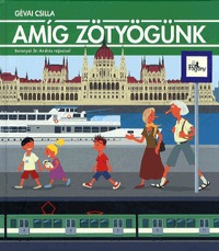 Gévai Csilla: Amíg zötyögünk -  (Könyv)