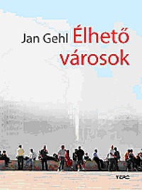 Jan Gehl: Élhető városok -  (Könyv)
