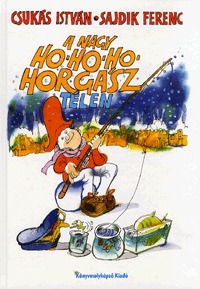 Csukás István: Nagy Ho-ho-ho-horgász télen -  (Könyv)