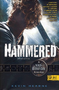 Kevin Hearne: Hammered Elkalapálva - A Vasdruida Krónikái 3. -  (Könyv)