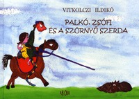 Vitkolczi Ildikó: Palkó, Zsófi és a szörnyű szerda -  (Könyv)