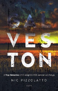 Nic Pizzolatto: Galveston -  (Könyv)