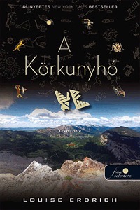 Louise Erdrich: The Round House - A körkunyhó -  (Könyv)