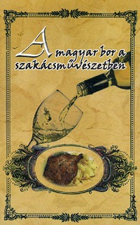 A magyar bor a szakácsművészetben -  (Könyv)
