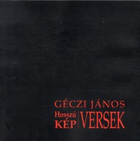 Géczi János: Hosszúversek / Képversek -  (Könyv)