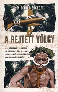 Mitchell Zuckoff: A rejtett völgy -  (Könyv)