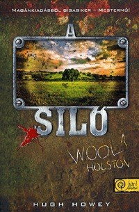Hugh Howey: A Siló - Wool 1. - Holston - Wool 1. Holston -  (Könyv)