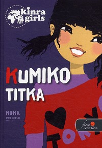 Moka: Kinra Girls 2. - Kumiko titka -  (Könyv)