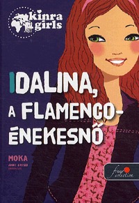 Moka: Kinra Girls 3. - Idalina, a flamenco-énekesnő -  (Könyv)