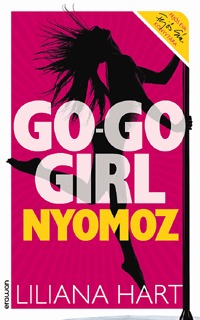 Liliana Hart: Go-go girl nyomoz -  (Könyv)