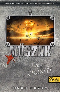Hugh Howey: A műszak - Első: Örökség -  (Könyv)