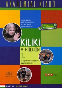 Vidéki Erzsébet, Szende Virág, Gróf Annamária, Varga Csilla: Kiliki a Földön 1. - letölthető hanganyaggal -  (Könyv)