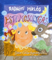 Radnóti Miklós: Esti mosolygás - Gábor Emese festményeivel -  (Könyv)