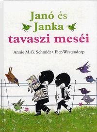 Annie M. G. Schmidt, Fiep Westendorp: Janó és Janka tavaszi meséi -  (Könyv)