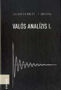 Laczkovich Miklós, T. Sós Vera: Valós analízis I. -  (Könyv)