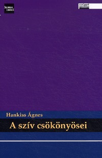 Hankiss Ágnes: A szív csökönyösei - Zsidó szellemtörténeti írások -  (Könyv)