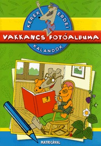 Dibás Gabriella: Vakkancs fotóalbuma - Kerek erdei kalandok - Matricával -  (Könyv)